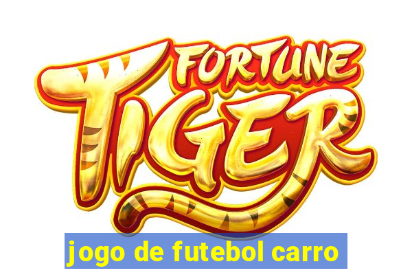 jogo de futebol carro